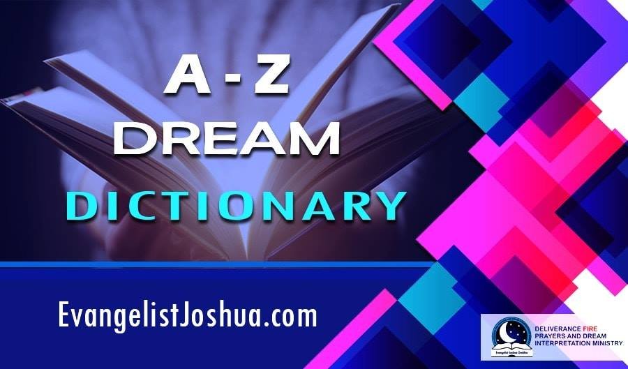 How to do a-z dream interpretation by evangelist joshua？ 5 tips to master it