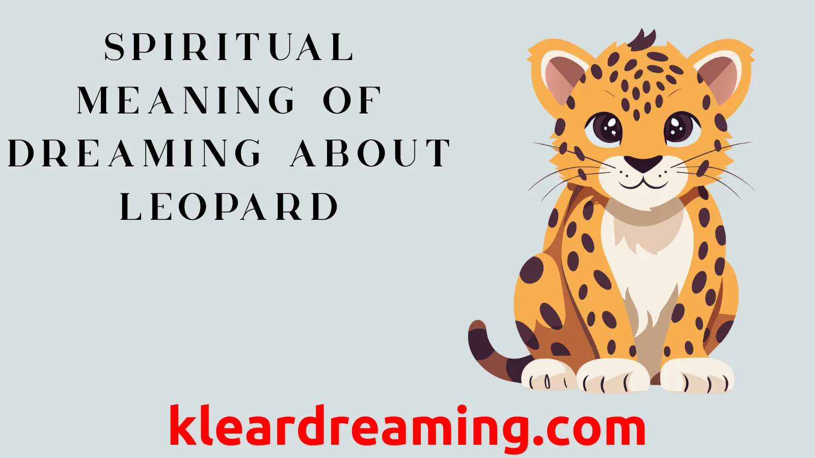 What does the dream of a leopard mean? Experts share insights!