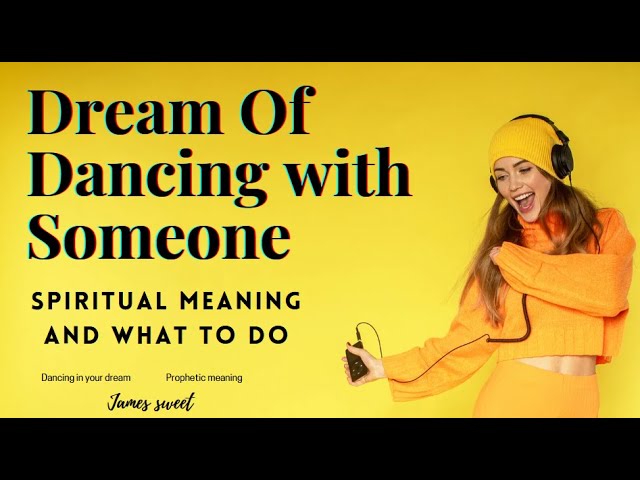 Spiritual meaning of dancing with someone in a dream： Is it a sign？