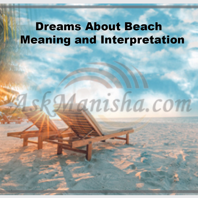What does it mean to dream of a beach？ Decipher the true hidden meaning quickly!