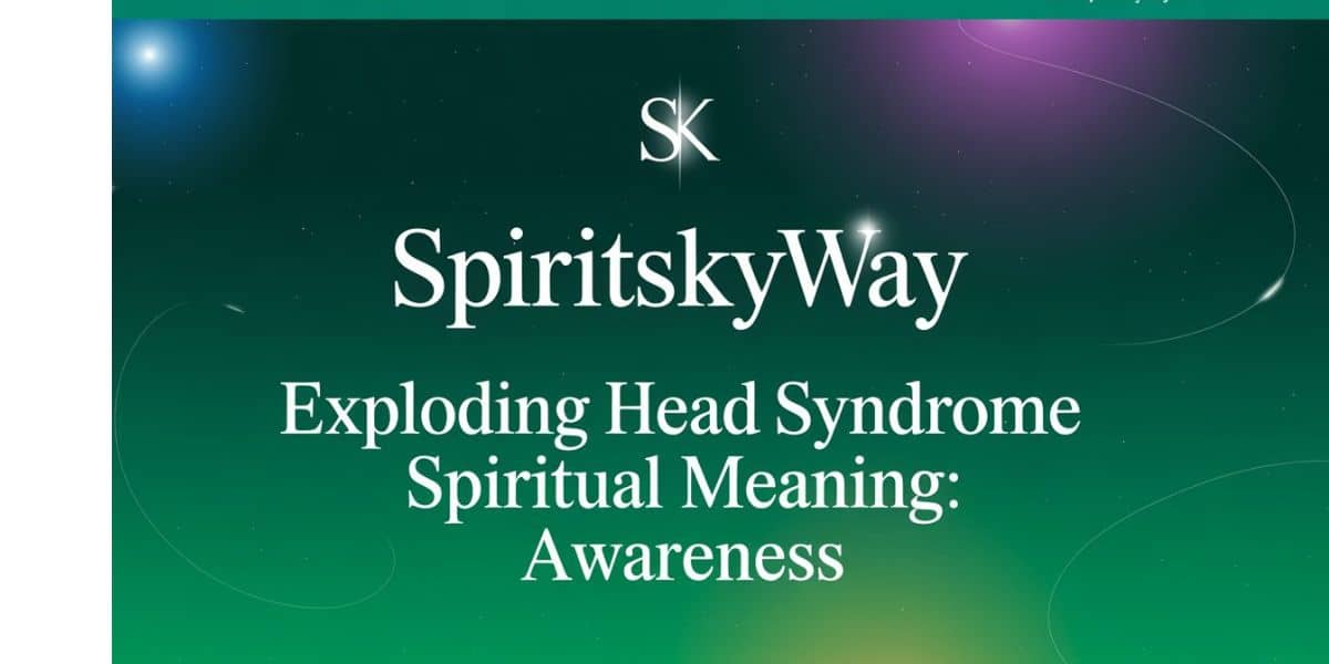 How to understand the spiritual meaning of exploding head syndrome？ 5 tips!