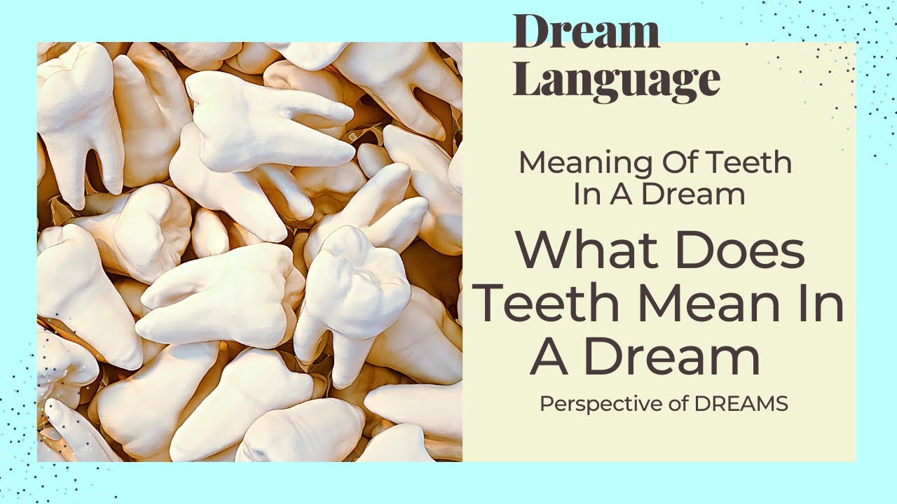 Understanding the Spiritual Meaning of Teeth： Start Interpreting Your Dreams Today.