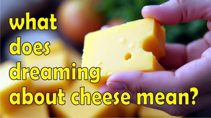 Why did you have a dream about cheese interpretation？ (Expert answers inside)