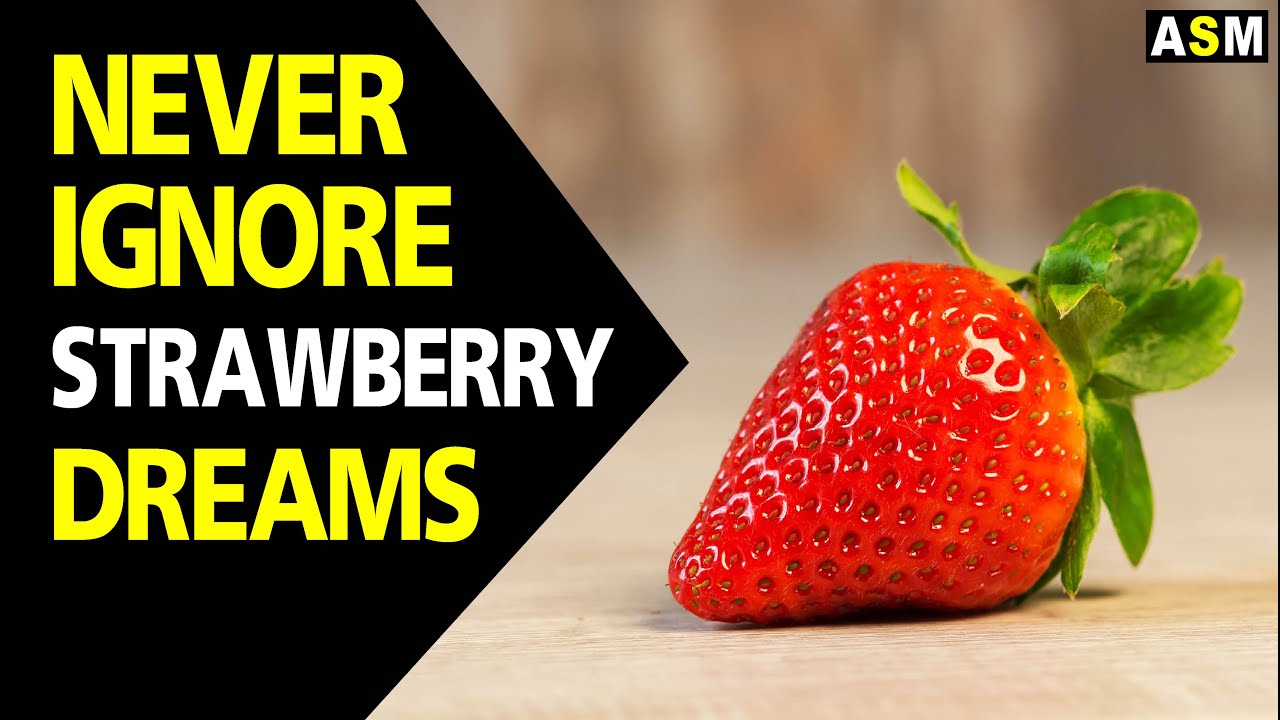 Dream Interpretation Strawberries: Is it good or bad luck?