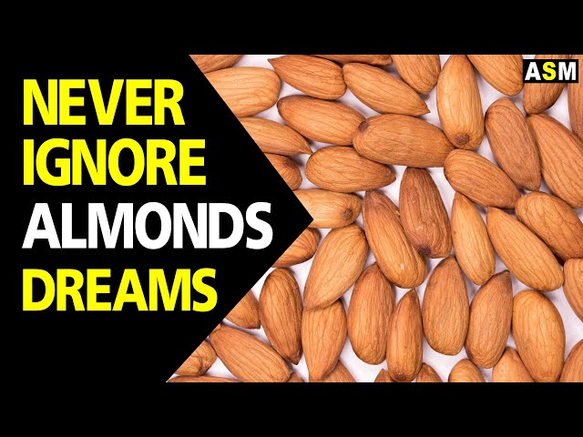 Unpacking Almonds in Dream Interpretation (Secret Meanings Revealed)