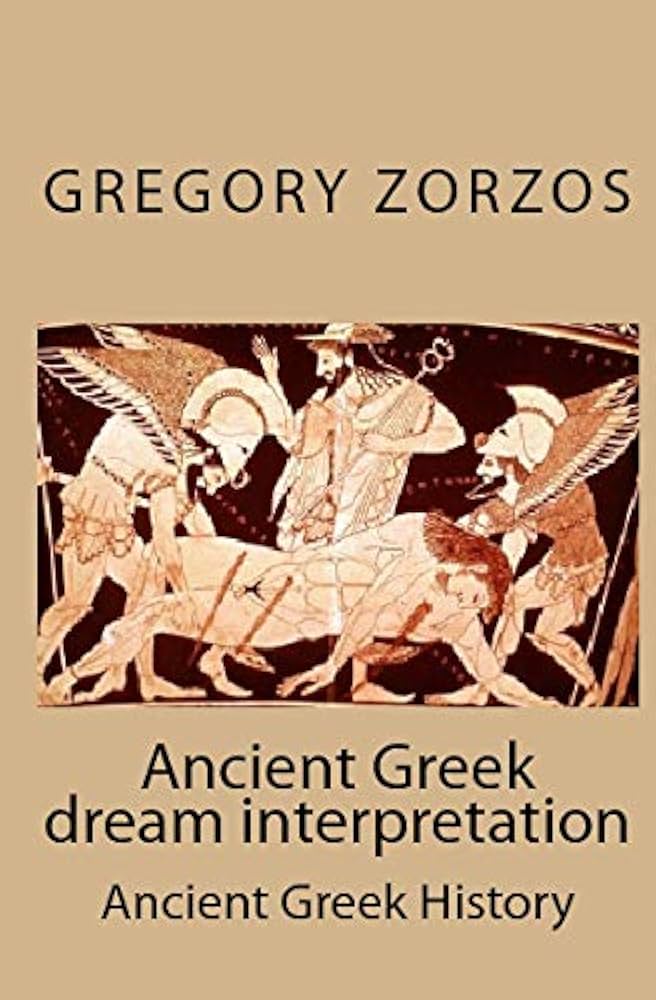 Understand Dreams: Ancient Greek Dream Interpretation Magazine.