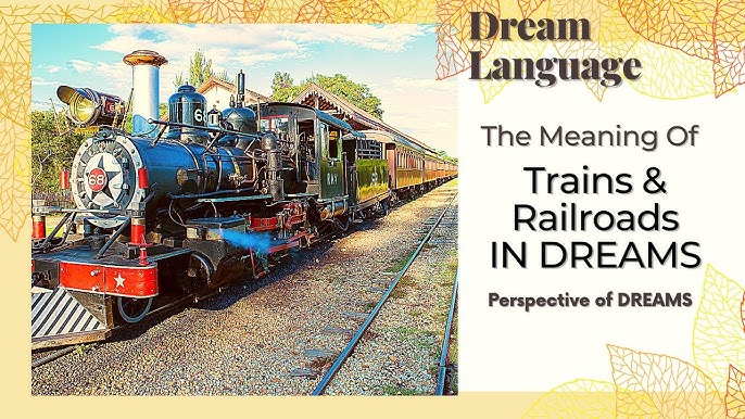 What does it mean to dream about trains and what it tells you?
